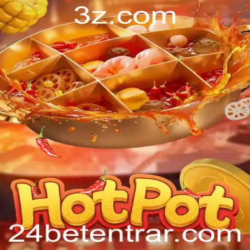Descubra o Empolgante Mundo do Jogo 'Hotpot' e a Estratégia '24 Bet'